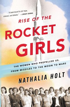 Rise of the Rocket Girls - Holt, Nathalia