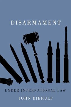 Disarmament Under International Law: Volume 4 - Kierulf, John
