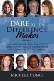 Dare to Be a Difference Maker Volume 6