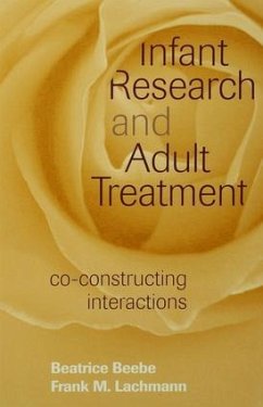 Infant Research and Adult Treatment - Beebe, Beatrice; Lachmann, Frank M