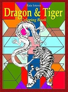 Dragon & Tiger: Coloring Book (eBook, ePUB) - Iotova, Raia