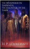 The Whisperer In Darkness, The Haunter Of The Dark (eBook, ePUB)