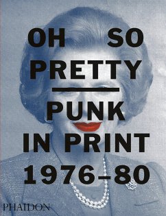 Oh So Pretty: Punk in Print 1976-1980 - Poynor, Rick