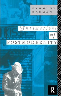 Intimations of Postmodernity - Bauman, Zygmunt