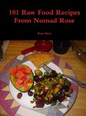 101 Raw Food Recipes From Nomad Rose