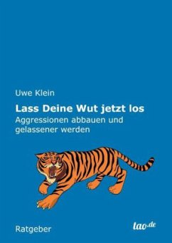 Lass Deine Wut jetzt los - Klein, Uwe