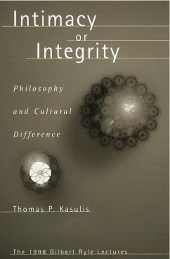 Intimacy or Integrity: Philosophy and Cultural Difference - Kasulis, Thomas P.