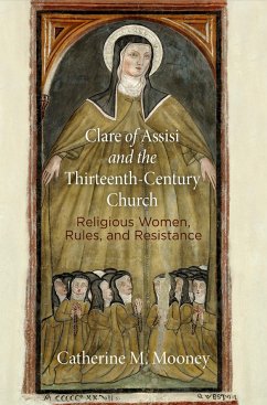 Clare of Assisi and the Thirteenth-Century Church - Mooney, Catherine M