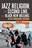 Jazz Religion, the Second Line, and Black New Orleans, New Edition: After Hurricane Katrina