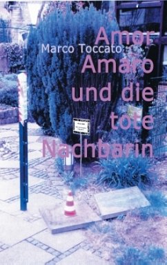 Amor Amaro und die tote Nachbarin - Toccato, Marco