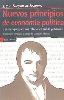 Nuevos principios de economía política : de la riqueza en sus relaciones con la población - Sismondi, J. C. L. Simonde De