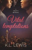 Vital Temptations: A Heart's Betrayal Volume 1