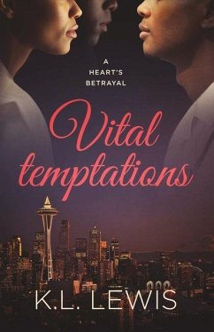 Vital Temptations: A Heart's Betrayal Volume 1 - Lewis, K. L.