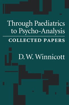 Through Pediatrics to Psycho-analysis - Winnicott, D W