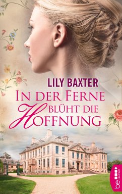 In der Ferne blüht die Hoffnung (eBook, ePUB) - Baxter, Lily