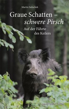 Graue Schatten - Schwere Pirsch - Seitschek, Martin