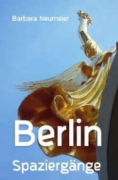 Berlin Spaziergänge - Neumeier, Barbara