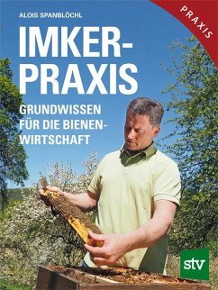 Imker-Praxis - Spanblöchl, Alois