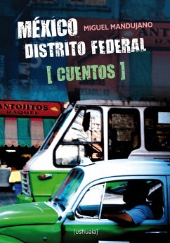 México Distrito Federal. Cuentos (eBook, ePUB) - Mandujano, Miguel