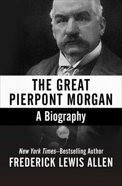 The Great Pierpont Morgan (eBook, ePUB) - Allen, Frederick Lewis