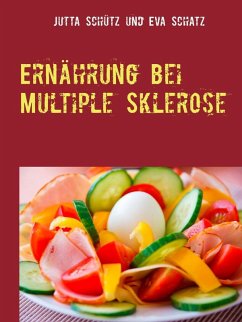 Ernährung bei Multiple Sklerose (eBook, ePUB) - Schütz, Jutta; Schatz, Eva