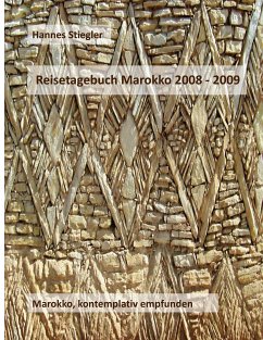 Reisetagebuch Marokko 2008 - 2009 (eBook, ePUB) - Stiegler, Hannes