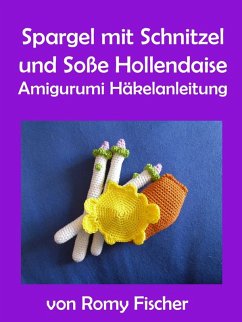 Spargel mit Schnitzel & Soße Hollendaise (eBook, ePUB)