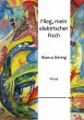 Flieg, mein elektrischer Fisch (eBook,... - Bild 1