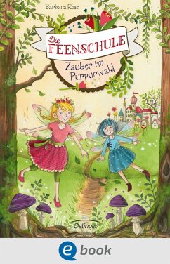 Zauber im Purpurwald / Die Feenschule Bd.1 (eBook, ePUB) - Rose, Barbara