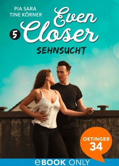 Sehnsucht / Even closer Bd.5 (eBook, ePUB) - Sara, Pia; Körner, Tine