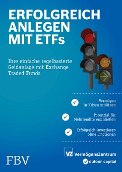 Erfolgreich anlegen mit ETFs (eBook, ePUB) - Huber, Michael; Weber, Marc; Rütsche, Manuel; Held, Ryan; Freimüller, Sascha