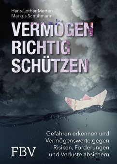 Vermögen richtig schützen (eBook, ePUB) - Merten, Hans-Lothar; Schuhmann, Markus, Dr.