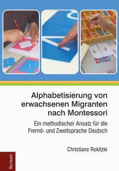 Alphabetisierung von erwachsenen Migranten nach Montessori (eBook, PDF) - Rokitzki, Christiane