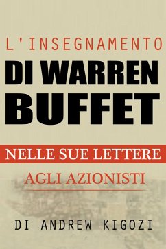 L'insegnamento di Warren Buffet nelle sue lettere agli azionisti (eBook, ePUB) - Andrew, Kigozi