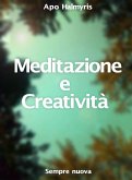 Meditazione e Creativita : Sempre nuova (eBook, ePUB)