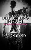 Deep Drilling In Space, An MM Sci-Fi/Horror Tale (eBook, ePUB)