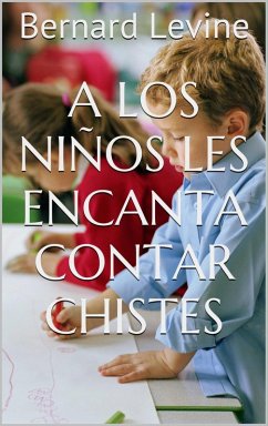 A los niños les encanta contar chistes (eBook, ePUB) - Levine, Bernard