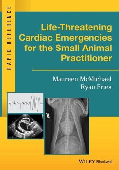 Life-Threatening Cardiac Emergencies for the Small Animal Practitioner (eBook, PDF) - Mcmichael, Maureen; Fries, Ryan