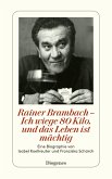 Rainer Brambach - Ich wiege 80 Kilo, und das Leben ist mächtig (eBook, ePUB)