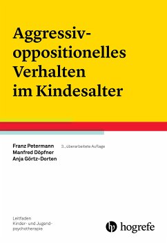 Aggressiv-oppositionelles Verhalten im Kindesalter (eBook, ePUB) - Petermann, Franz; Döpfner, Manfred; Görtz-Dorten, Anja