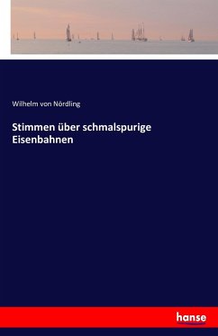 Stimmen über schmalspurige Eisenbahnen - Nördling, Wilhelm von