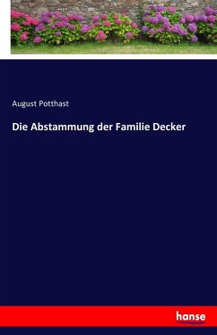 Die Abstammung der Familie Decker - Potthast, August