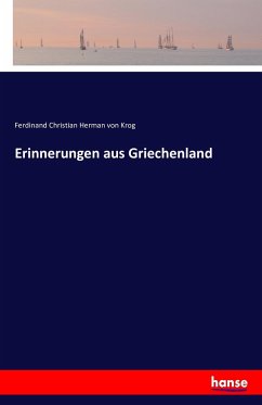 Erinnerungen aus Griechenland - Krog, Ferdinand Christian Herman von