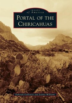 Portal of the Chiricahuas - Galloway, Deborah; Williams, Jeanne