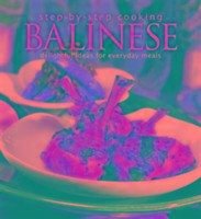 Step-by-Step Cooking: Balinese: Delightful Ideas for Everyday Meals - Holzen, Heinz Von