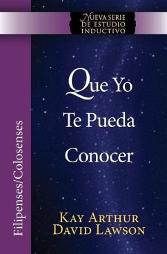 Que Yo Te Pueda Conocer - Filipenses/Colosenses (Niss) / That I May Know Him - Philippians/Colossians (Niss) - Arthur, Kay; Lawson, David