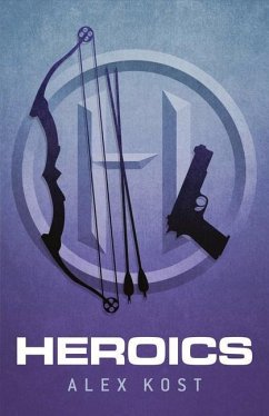 Heroics: Volume 1 - Kost, Alex