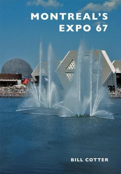 Montreal's Expo 67 - Cotter, Bill