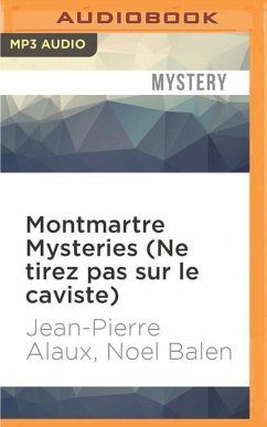 Montmartre Mysteries (Ne Tirez Pas Sur Le Caviste) - Alaux, Jean-Pierre; Balen, Noel