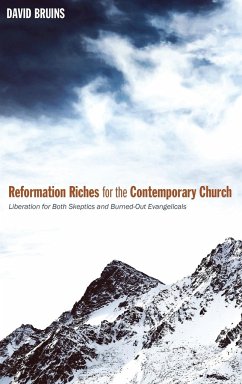 Reformation Riches for the Contemporary Church - Bruins, David R.